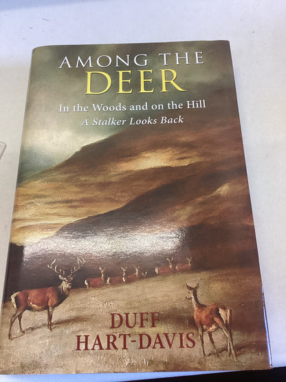 Among the Deer In The Woods and On The Hill A Stalker Looks Back Duff Hart-Davis