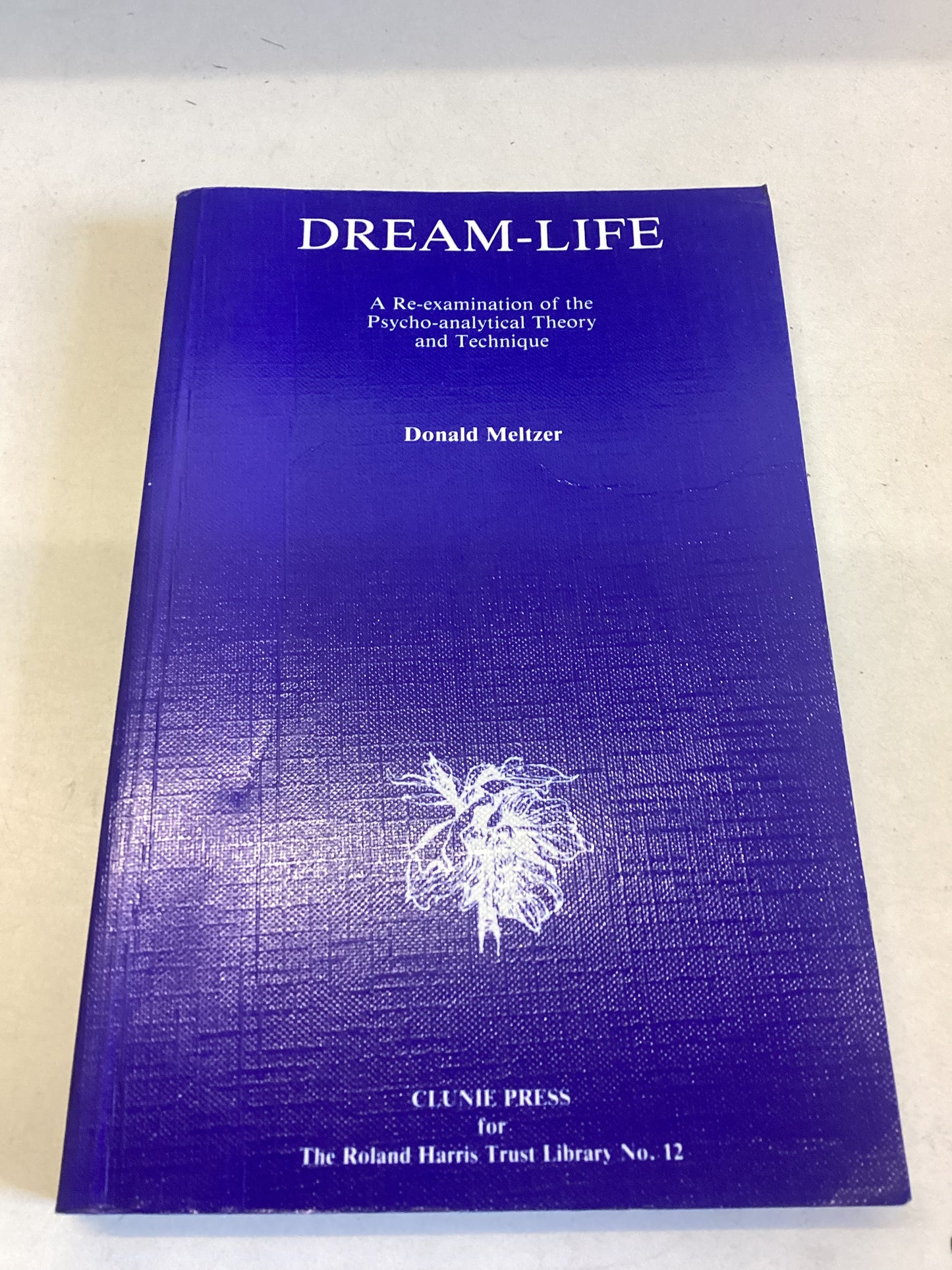 Dream-Life A Re-Examination of The Phycho-Analytical Theory and Technique Donald Meltzer