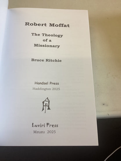 Robert Moffat The Theology of A Missionary Bruce Ritchie