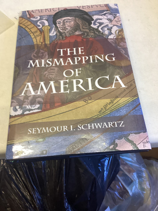 The Mismapping of America Seymour I Schwartz