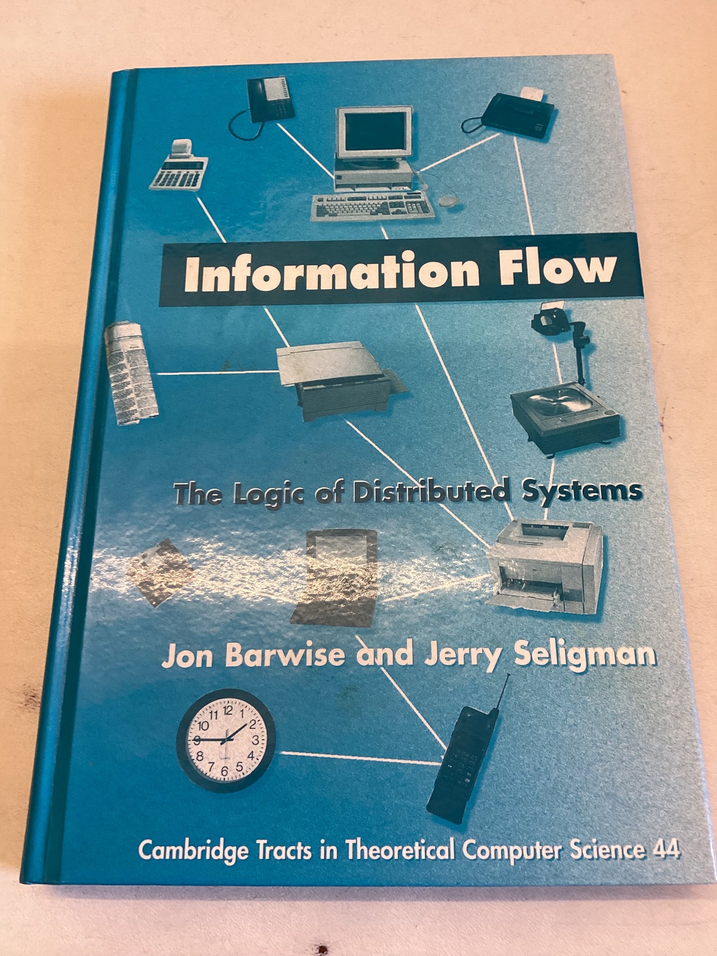 Information Flow The Logic of Distributed Systems Jon Barwise and Jerry Seligman