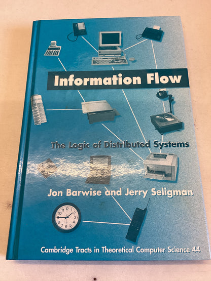 Information Flow The Logic of Distributed Systems Jon Barwise and Jerry Seligman
