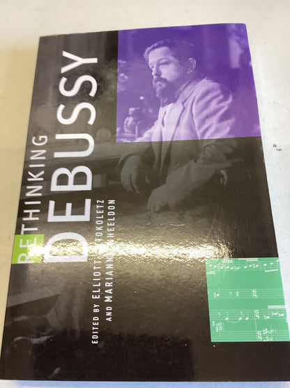 Rethinking Debussy Edited Antokoletz and Wheeldon