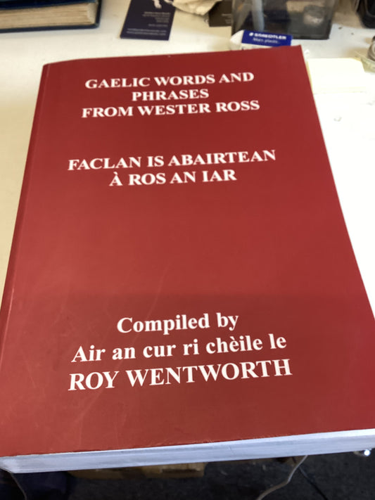 Gaelic Words and Phrases From Western Ross Faclan Is Abairtean A Ros An Iar