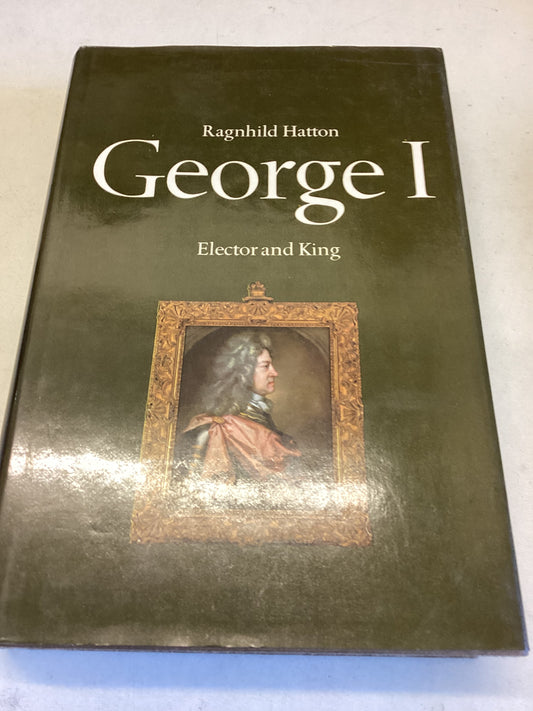 George 1 Elector and King Ragnhild Hatton