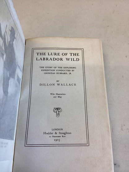 The Lure of The Labrador Wild By Dillon Wallace First Edition  with Fold Out Maps