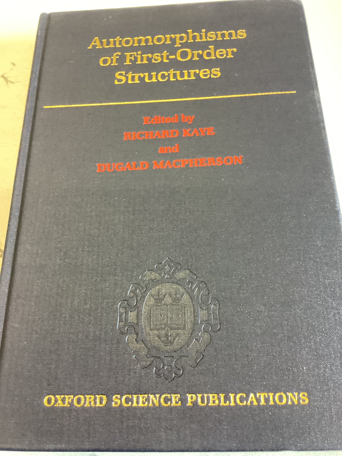 Automorphisms of First Order Structures Edited By Richard Kaye and Dugald MacPherson