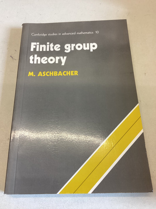 Finite Group Theory Cambridge Studies In Advanced Mathematics 10 M Aschbacher