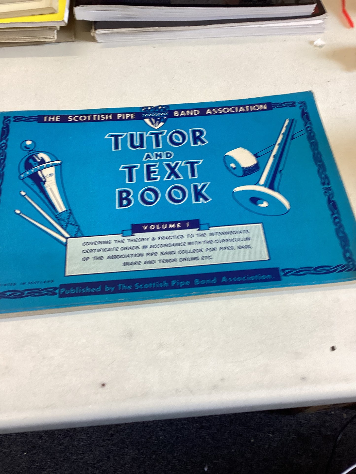 The Scottish Pipe Band Association Tutor and Text Book Volume 1