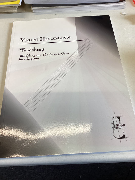 Vroni Holzmann Wandelung and The Cross Is Gone For Solo Piano