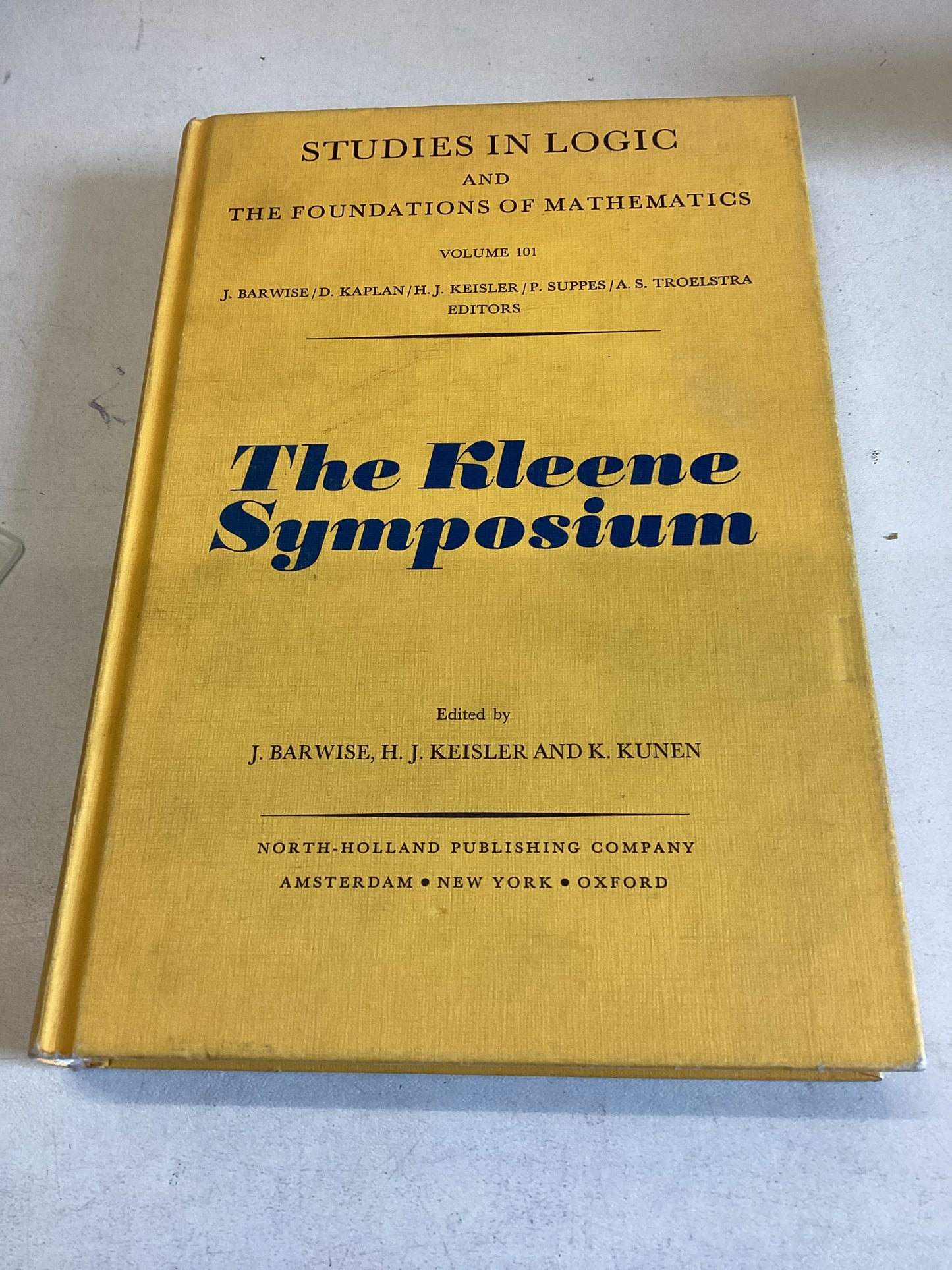 The Kleene Symposium Studies In Logic and Foundations of Mathematics  Volume 101