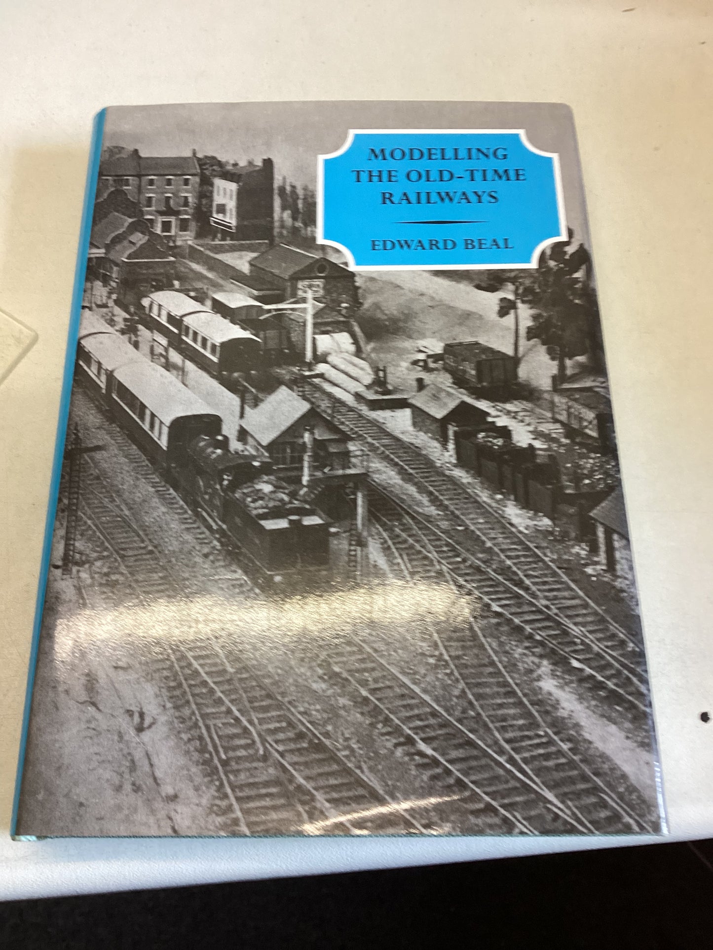 Modelling The Old-Time Railways Edward Beal