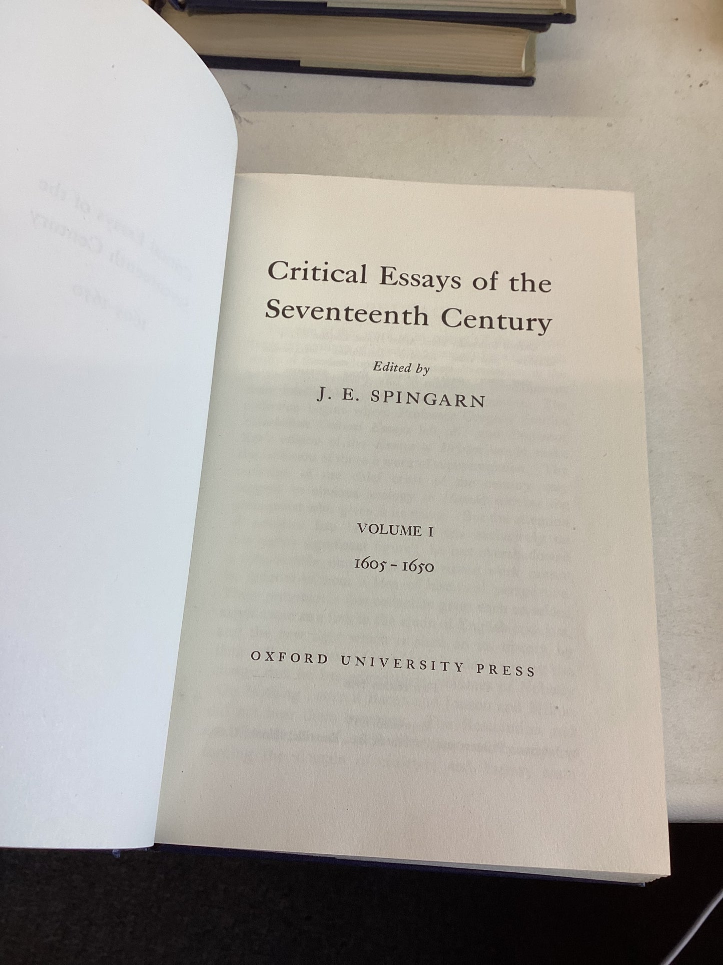 Critical Essays of the Seventeenth Century Vol 1 1605-1650 Vol 2 1650 - 1685 Vol 3 1685-1700 Edited By J E Spingarn
