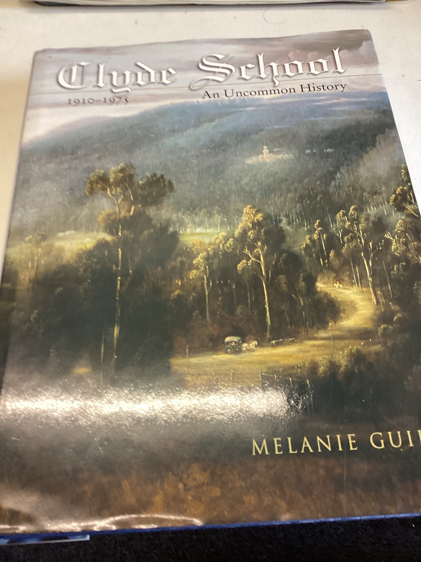 Clyde School 1910-1975 An Uncommon History Melanie Guile
