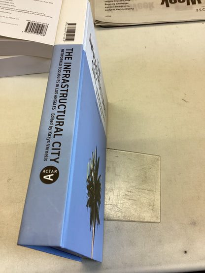 The Infrastructural City Networked Ecologies In Los Angeles Edited By Kazys Varnelis