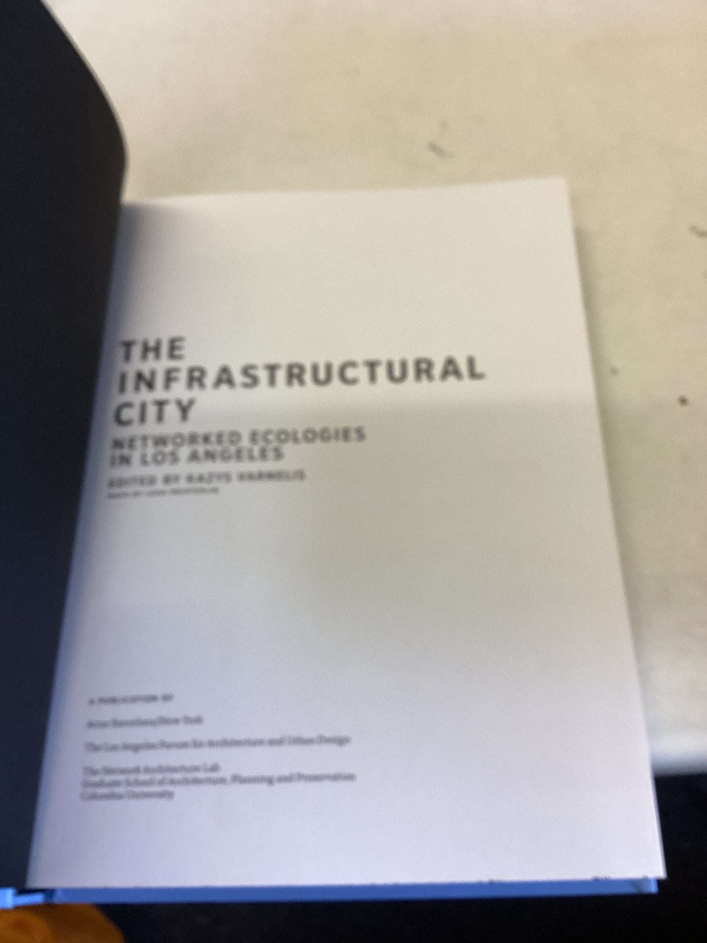 The Infrastructural City Networked Ecologies In Los Angeles Edited By Kazys Varnelis