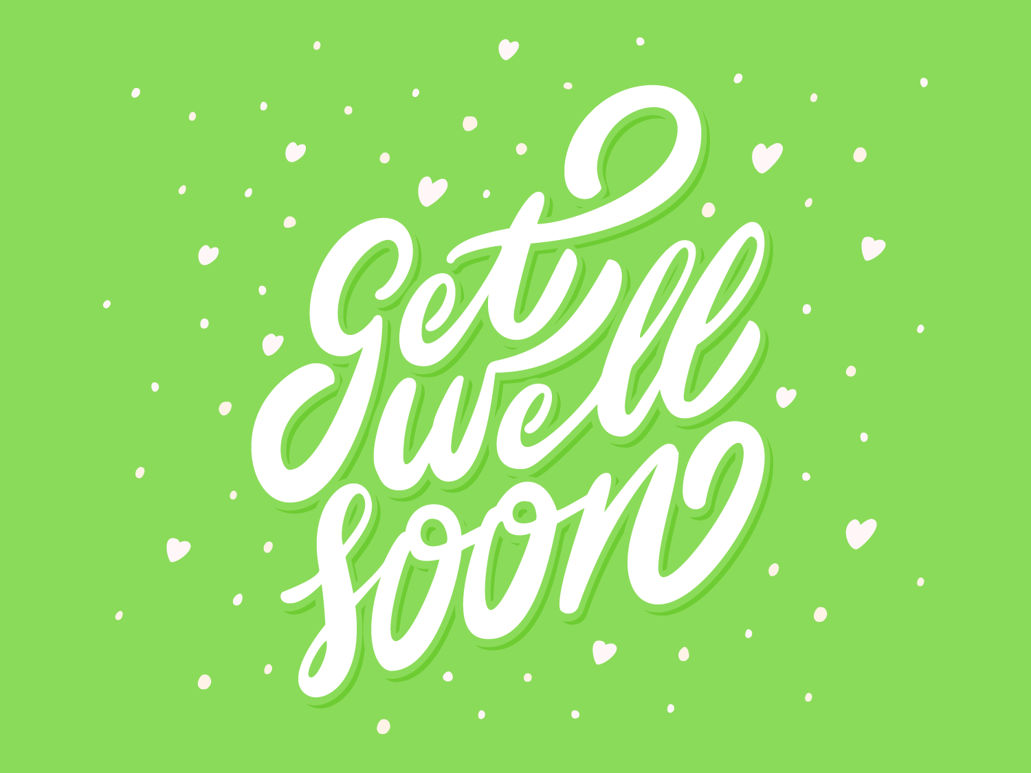 White text 'Get Well Soon' on a green background with heart shapes