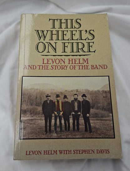 This Wheels on Fire Levon Helm and the story of The Band by Levon Helm