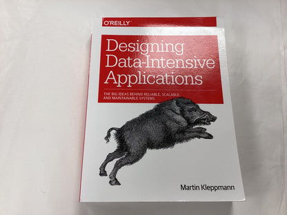 Martin Kleppmann Designing Data-Intensive Applications. The big ideas behind reliable, scalable and maintainable systems