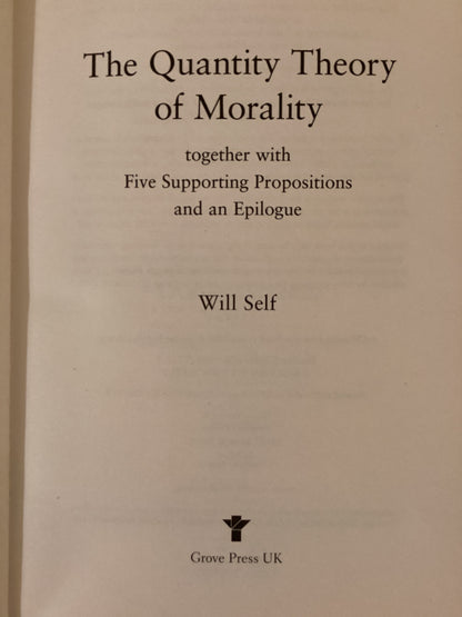 The Quantity Theory of Morality by Will Self