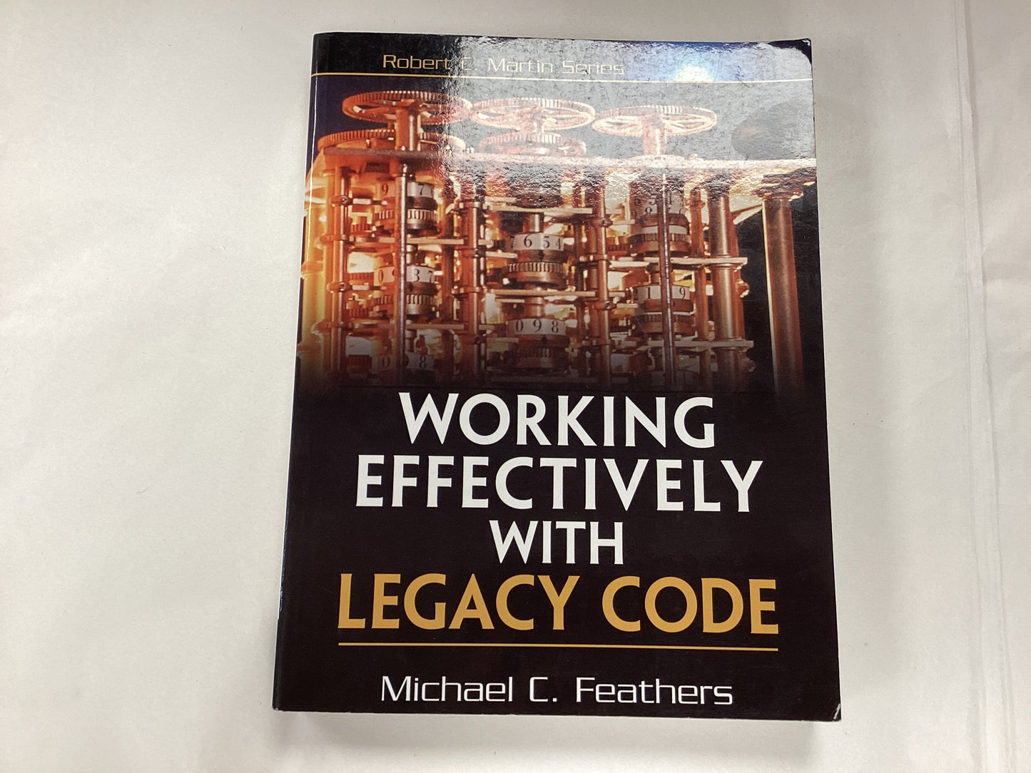 Working Effectively with Legacy Code by Michael C Feathers