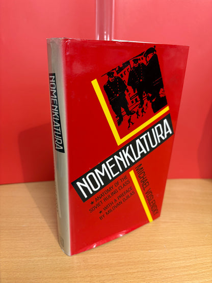 Nomenklatura: Anatomy of the Soviet Ruling Class by Michael Voslensky
