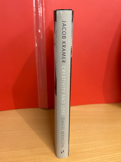 Jacob Kramer: Creativity and Loss by David Manson (Signed)