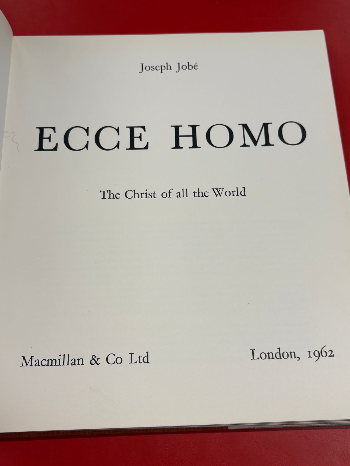 Ecce Homo: The Christ of all the World by Joseph Jobé