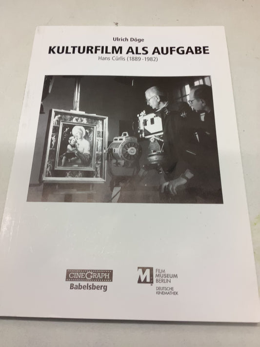 Kulturfilm Als Aufgabe Hans Curlis 1889 - 1982 Ulrich Doge
