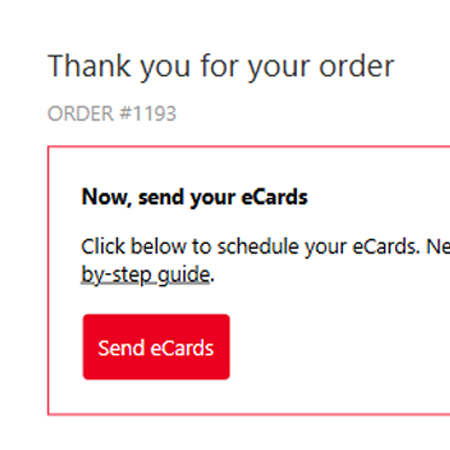 Copy which reads: Thank you for your order. Now, send your eCards. Click below to schedule your eCards